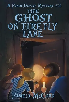 Duch na Firefly Lane: Záhada Pekin Dewlap #2 - The Ghost on Firefly Lane: A Pekin Dewlap Mystery #2