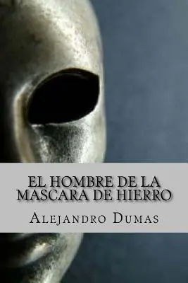 El Hombre de la Mascara de Hierro (španielske vydanie) - El Hombre de la Mascara de Hierro (Spanish Edition)