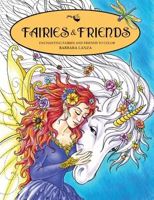 Víly a priatelia: Očarujúce víly a priatelia na vyfarbenie - Fairies & Friends: Enchanting Fairies and Friends to Color