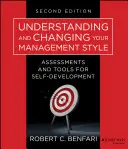 Pochopenie a zmena štýlu riadenia: Hodnotenie a nástroje na sebarozvoj - Understanding and Changing Your Management Style: Assessments and Tools for Self-Development