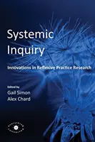 Systemic Inquiry: Inovácie v reflexívnom výskume praxe - Systemic Inquiry: Innovations in Reflexive Practice Research
