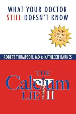 Vápniková lož II: Čo váš lekár stále nevie - The Calcium Lie II: What Your Doctor Still Doesn't Know