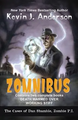 Dan Shamble, Zombie P.I. ZOMNIBUS: Obsahuje kompletné knihy SMRŤ VYHRADENÁ NAD a PRÁCA S STIFFOM - Dan Shamble, Zombie P.I. ZOMNIBUS: Contains the complete books DEATH WARMED OVER and WORKING STIFF