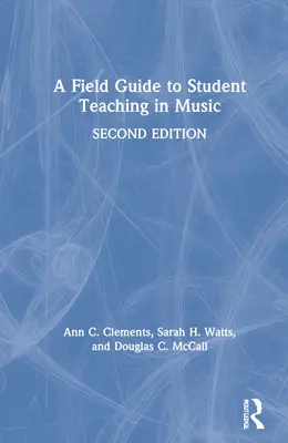 Terénny sprievodca študentským vyučovaním hudby - A Field Guide to Student Teaching in Music