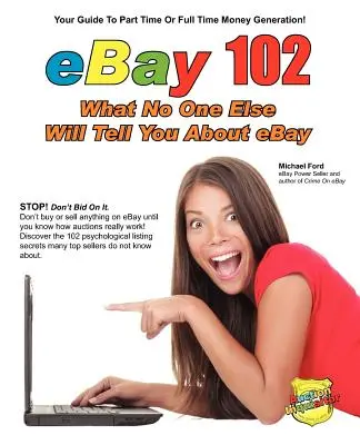 eBay 102: Čo vám nikto iný nepovie o eBay - eBay 102: What No One Else Will Tell You About eBay