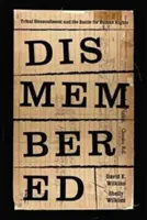 Dismembered: Domorodci a boj za ľudské práva - Dismembered: Native Disenrollment and the Battle for Human Rights