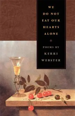 Sami svoje srdce nejeme: Básne - We Do Not Eat Our Hearts Alone: Poems