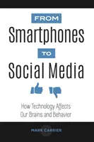 Od smartfónov k sociálnym médiám: Od sociálnych sietí: Ako technológie ovplyvňujú náš mozog a správanie - From Smartphones to Social Media: How Technology Affects Our Brains and Behavior