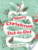 Veselé Vianoce Dot-To-Dot omaľovánky - Merry Christmas Dot-To-Dot Coloring Book