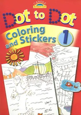 Vyfarbovanie a samolepky bodka po bodke [so samolepkami] - Dot to Dot Coloring and Stickers [With Stickers]