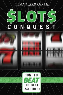 Dobývanie automatov: Ako poraziť hracie automaty! - Slots Conquest: How to Beat the Slot Machines!