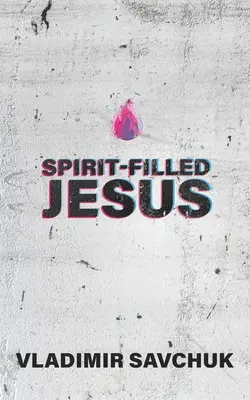 Duchom naplnený Ježiš - Spirit-Filled Jesus