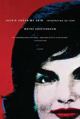 Jackie pod mojou kožou: Jackie: Interpretácia ikony - Jackie Under My Skin: Interpreting an Icon