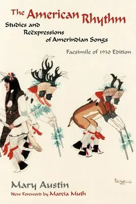 The American Rhythm: Studies and Reexpressions of Amerindian Songs (Americký rytmus: štúdie a preklady indiánskych piesní); faksimile vydania z roku 1930 - The American Rhythm: Studies and Reexpressions of Amerindian Songs; Facsimile of 1930 edition