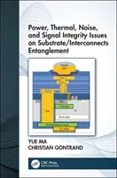 Výkonové, tepelné, šumové a signálové problémy integrity substrátu/spojov - Power, Thermal, Noise, and Signal Integrity Issues on Substrate/Interconnects Entanglement
