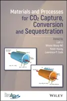 Materiály a procesy na zachytávanie, konverziu a sekvestráciu CO2 - Materials and Processes for Co2 Capture, Conversion, and Sequestration