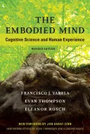 Vtelená myseľ, revidované vydanie: Kognitívna veda a ľudská skúsenosť - The Embodied Mind, Revised Edition: Cognitive Science and Human Experience