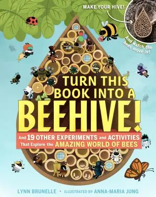 Premeň túto knihu na úľ! A 19 ďalších experimentov a aktivít, ktoré skúmajú úžasný svet včiel - Turn This Book Into a Beehive!: And 19 Other Experiments and Activities That Explore the Amazing World of Bees