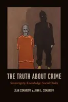 Pravda o zločine: Pravda o pravde: zvrchovanosť, poznanie, spoločenský poriadok - The Truth about Crime: Sovereignty, Knowledge, Social Order
