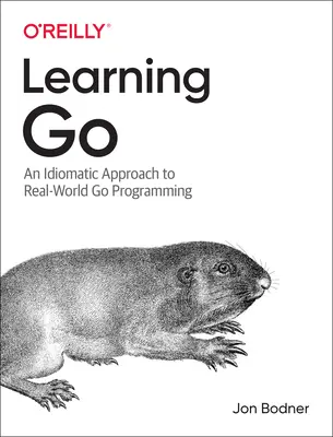 Učenie sa Go: Idiomatický prístup k programovaniu Go v reálnom svete - Learning Go: An Idiomatic Approach to Real-World Go Programming