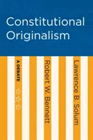 Ústavný originalizmus: Diskusia - Constitutional Originalism: A Debate