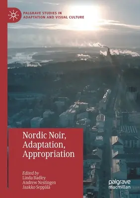 Severský noir, adaptácia, apropriácia - Nordic Noir, Adaptation, Appropriation