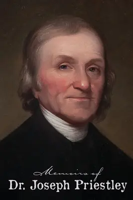 Spomienky Dr. Josepha Priestleyho - Memoirs of Dr. Joseph Priestley