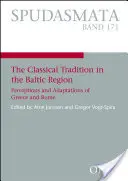 Klasická tradícia v Pobaltí - vnímanie a adaptácia Grécka a Ríma - Classical Tradition in the Baltic Region - Perceptions and Adaptations of Greece and Rome
