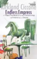 Nekonečná cisárovná - príručka masového vraha o diktatúre vo fiktívnom národe Enkadar - Endless Empress - A Mass Murderer's Guide to Dictatorship in the Fictional Nation of Enkadar