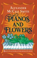 Klavíry a kvety - Krátke stretnutia romantického druhu - Pianos and Flowers - Brief Encounters of the Romantic Kind