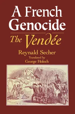 Francúzska genocída: Vendée - A French Genocide: The Vendee