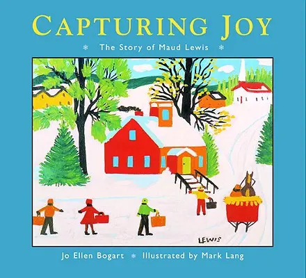 Zachytenie radosti: Príbeh Maud Lewisovej - Capturing Joy: The Story of Maud Lewis