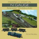 Začíname s modelovaním železníc s rozchodom N - Making a Start in N Gauge Railway Modelling