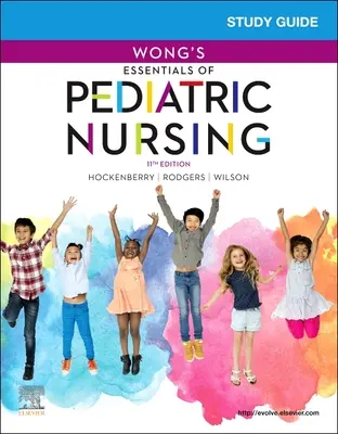 Študijná príručka k Wongovým základom pediatrického ošetrovateľstva - Study Guide for Wong's Essentials of Pediatric Nursing