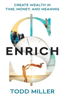 ENRICH: Vytváranie bohatstva v čase, peniazoch a zmysle - ENRICH: Create Wealth in Time, Money, and Meaning
