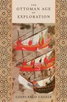 Osmanská éra prieskumu - The Ottoman Age of Exploration