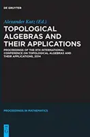 Topologické algebry a ich aplikácie: Zborník z 8. medzinárodnej konferencie o topologických algebrách a ich aplikáciách, 2014 - Topological Algebras and Their Applications: Proceedings of the 8th International Conference on Topological Algebras and Their Applications, 2014