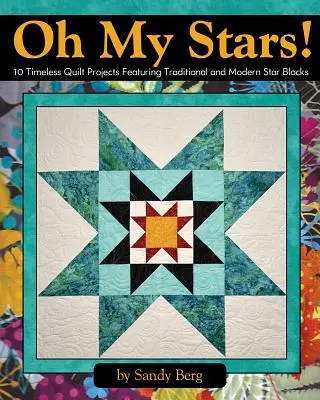 Inšpirovaný blok hviezdičiek: Dvanásť projektov s použitím tradičných a moderných blokov - Inspired Star Block Quilts: 12 Projects Using Traditional and Modern Blocks