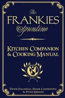 Sprievodca kuchyňou a kuchárska príručka Frankies Spuntino - The Frankies Spuntino Kitchen Companion & Cooking Manual