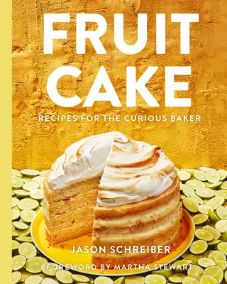 Ovocný koláč: Recepty pre zvedavých pekárov - Fruit Cake: Recipes for the Curious Baker