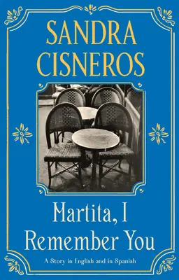 Martita, spomínam si na teba/Martita, Te Recuerdo: Príbeh v angličtine a španielčine - Martita, I Remember You/Martita, Te Recuerdo: A Story in English and Spanish