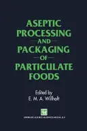 Aseptické spracovanie a balenie partikulárnych potravín - Aseptic Processing and Packaging of Particulate Foods