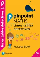Pinpoint Maths Times Tables Detectives 2. ročník - cvičebnica - Pinpoint Maths Times Tables Detectives Year 2 - Practice Book