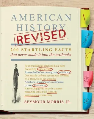 Revidované americké dejiny: 200 prekvapujúcich faktov, ktoré sa nikdy nedostali do učebníc - American History Revised: 200 Startling Facts That Never Made It Into the Textbooks