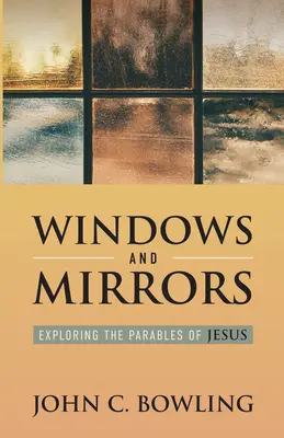 Okná a zrkadlá: Zrkadlá a zrkadlá: Skúmanie Ježišových podobenstiev - Windows and Mirrors: Exploring the Parables of Jesus