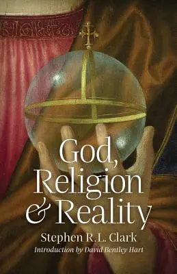 Boh, náboženstvo a realita - God, Religion and Reality