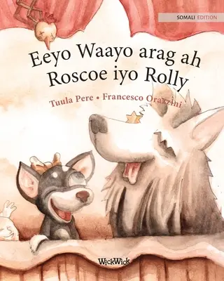 Eeyo Waayo arag ah; Roscoe iyo Rolly: Somálske vydanie knihy Cirkusoví psi Roscoe a Rolly - Eeyo Waayo arag ah; Roscoe iyo Rolly: Somali Edition of Circus Dogs Roscoe and Rolly
