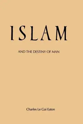 Islam a osud človeka - Islam and the Destiny of Man