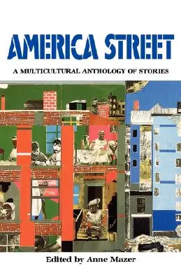America Street: A Multicultural Anthology of Stamerica Street: America: Multikultúrna antológia poviedok - America Street: A Multicultural Anthology of Stamerica Street: A Multicultural Anthology of Stories