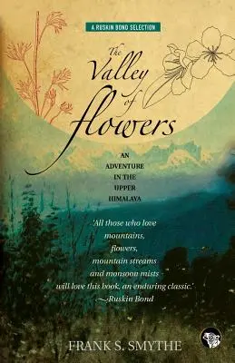 Údolie kvetov: Dobrodružstvo v hornom Himaláji - The Valley of Flowers: An Adventure in the Upper Himalaya